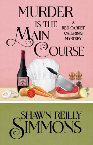 [Red Carpet Catering Mysteries 04] • Murder Is the Main Course